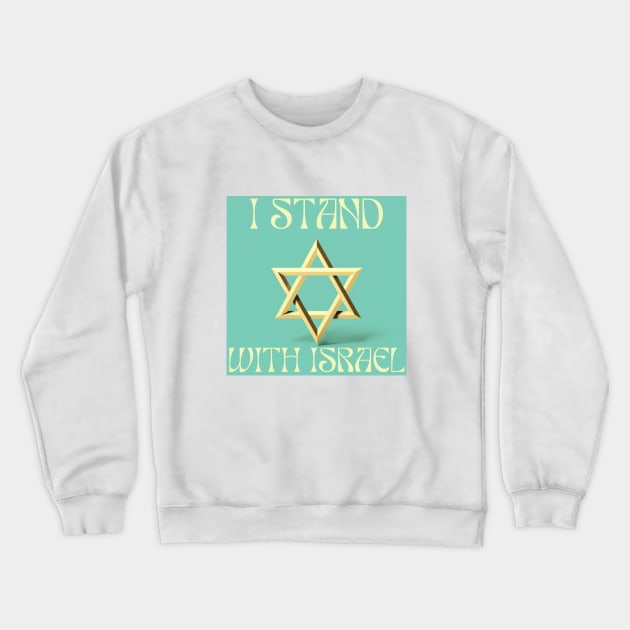 I stand with Israel, support Israel Crewneck Sweatshirt by Pattyld